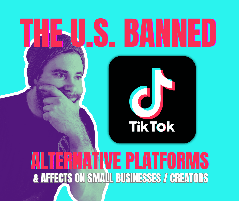 2025.01.18 - U.S. Banned Tiktok - Alternative Platforms and affects on small business and creators